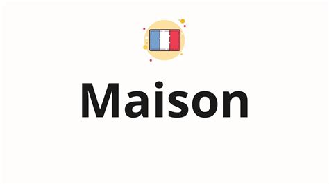 maison bedeutung|how do you pronounce maison.